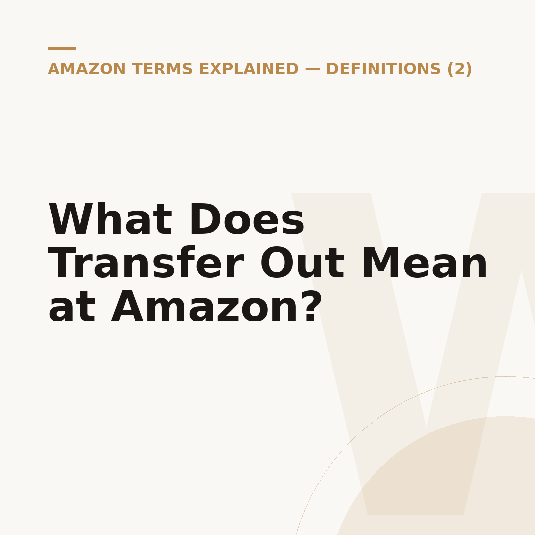 What Does Transfer Out Mean at Amazon?