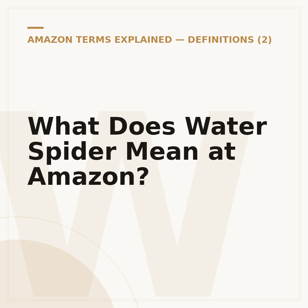 What Does Water Spider Mean at Amazon?