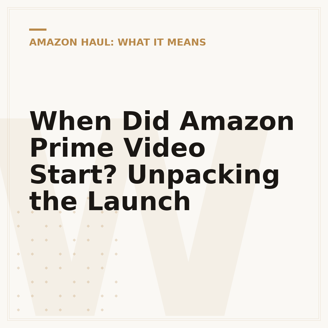 When Did Amazon Prime Video Start? Unpacking the Launch