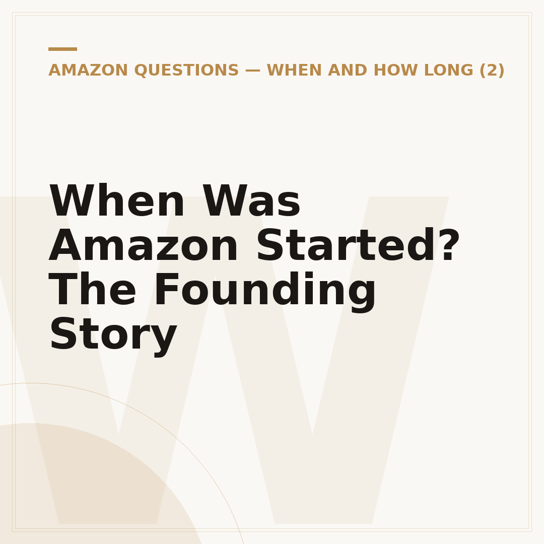 When Was Amazon Started? The Founding Story