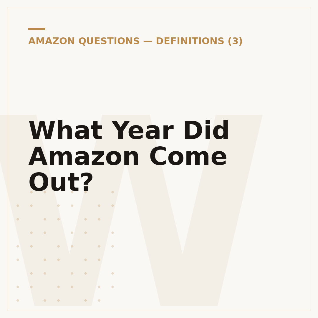 What Year Did Amazon Come Out?