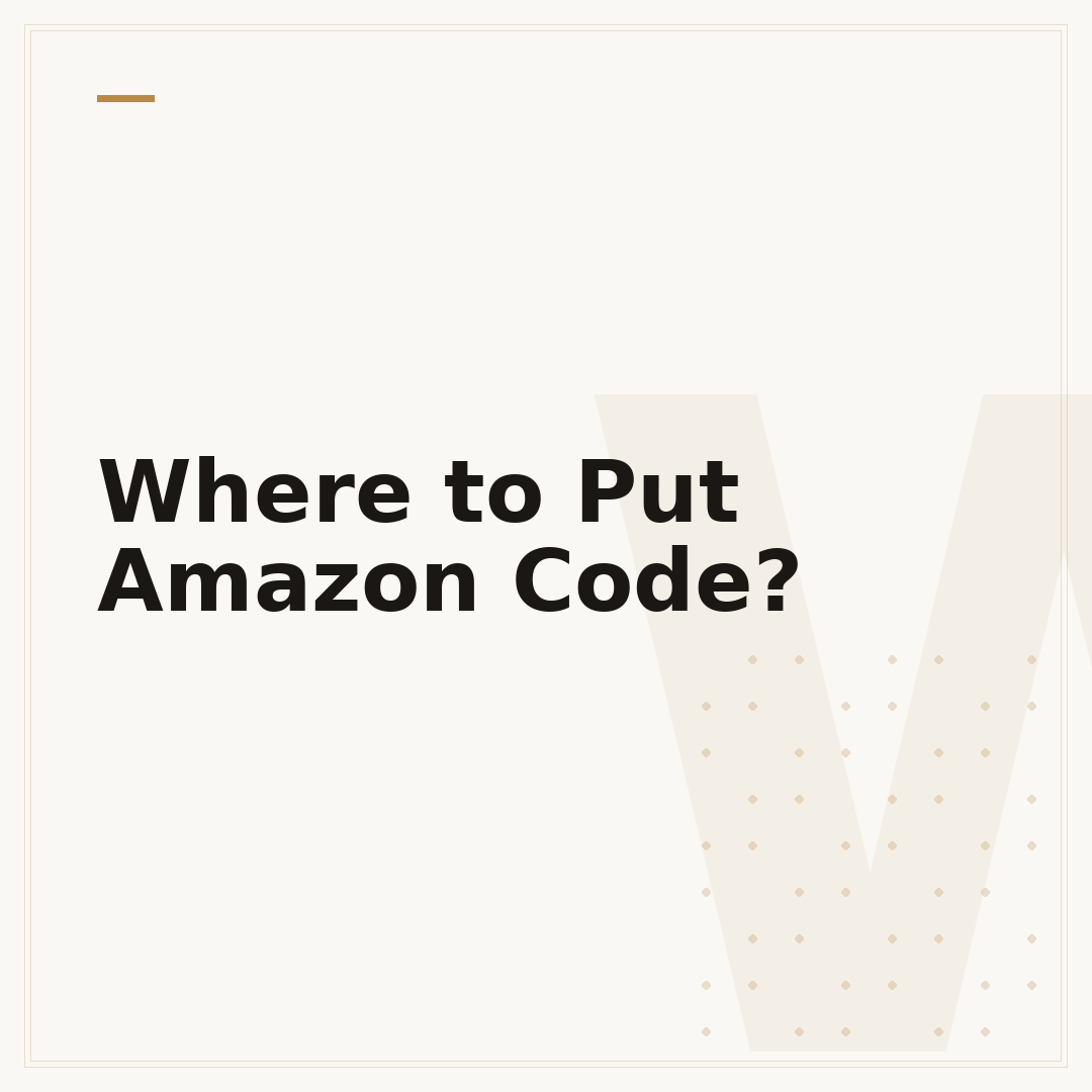 Where to Put Amazon Code?