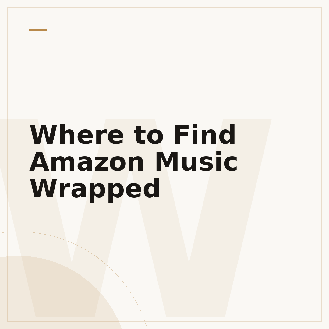 Where to Find Amazon Music Wrapped