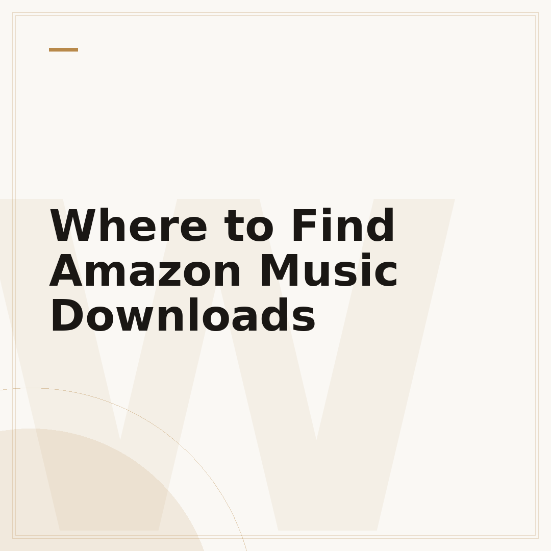 Where to Find Amazon Music Downloads