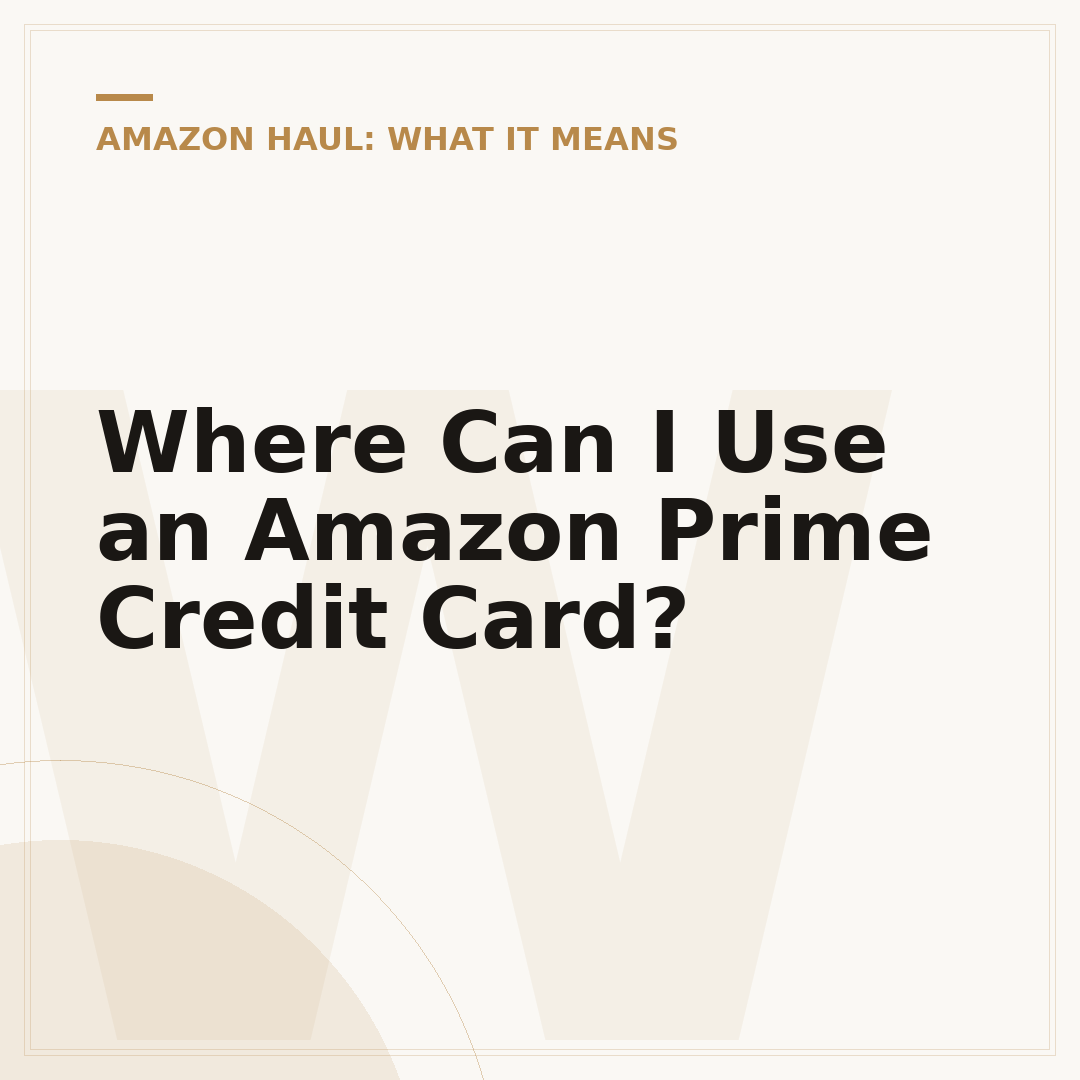 Where Can I Use an Amazon Prime Credit Card?