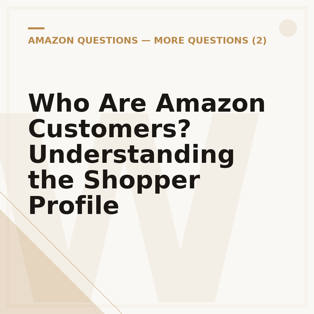 Who Are Amazon Customers? Understanding the Shopper Profile