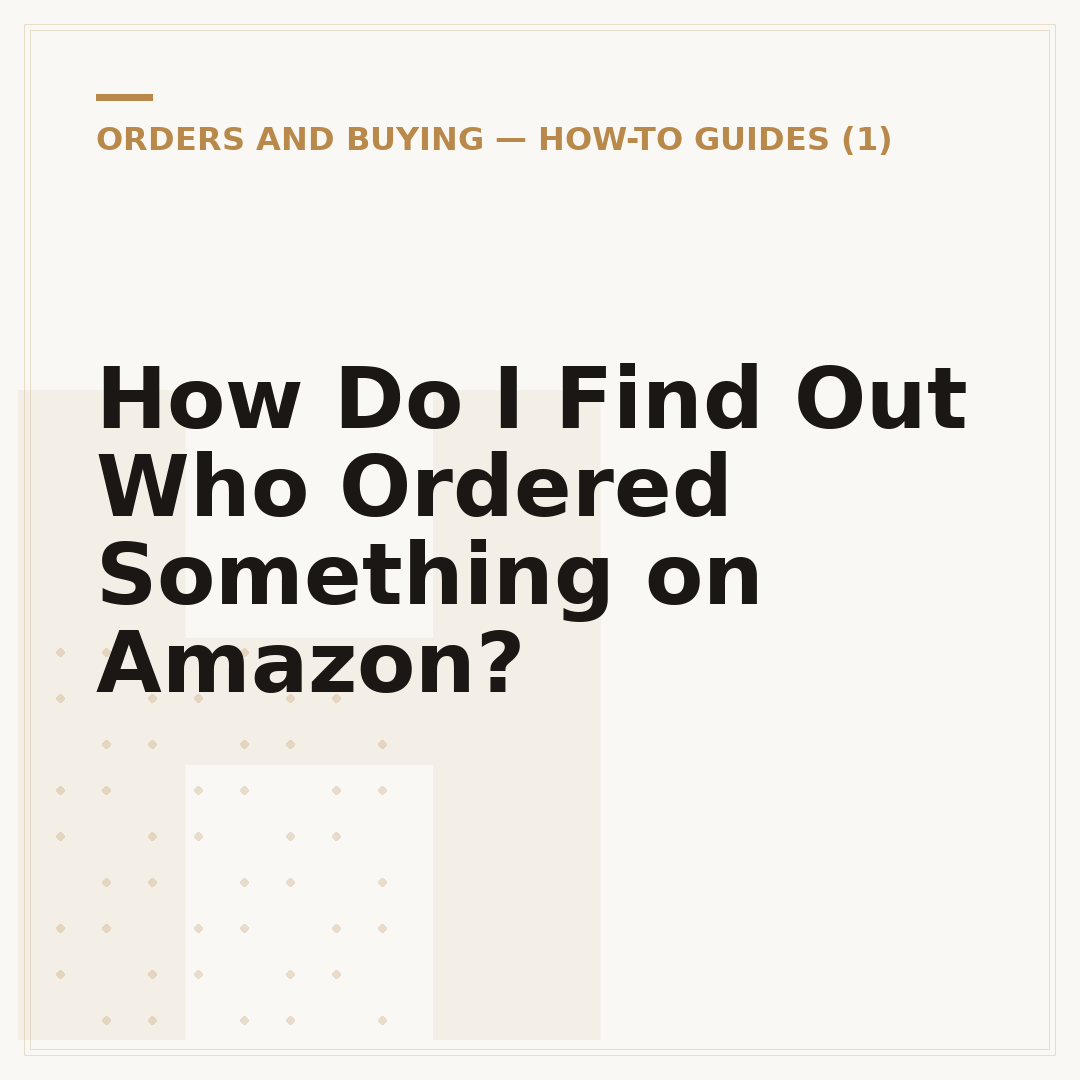 How Do I Find Out Who Ordered Something on Amazon?