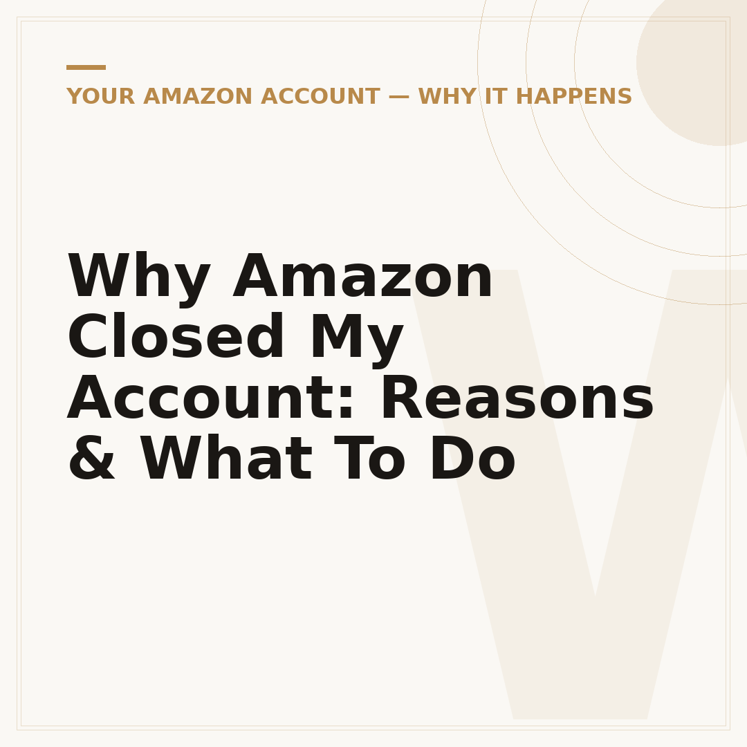 Why Amazon Closed My Account: Reasons & What To Do