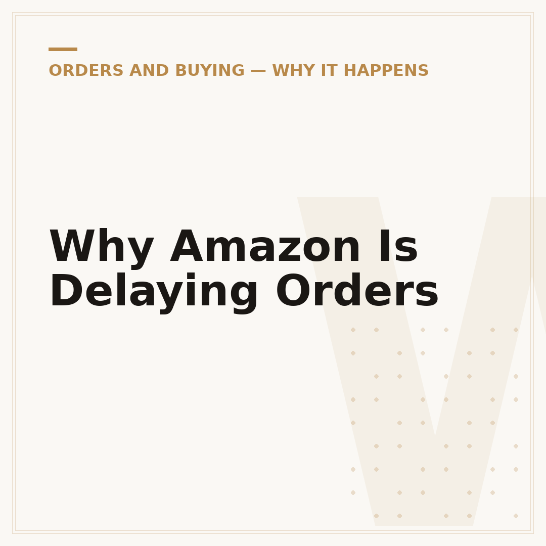 Why Amazon Is Delaying Orders