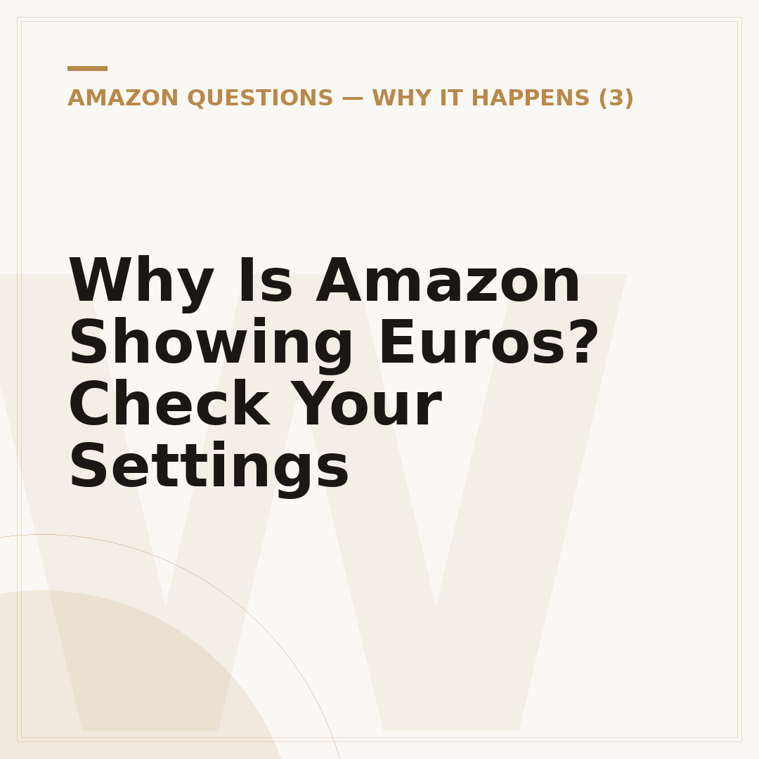 Why Is Amazon Showing Euros? Check Your Settings