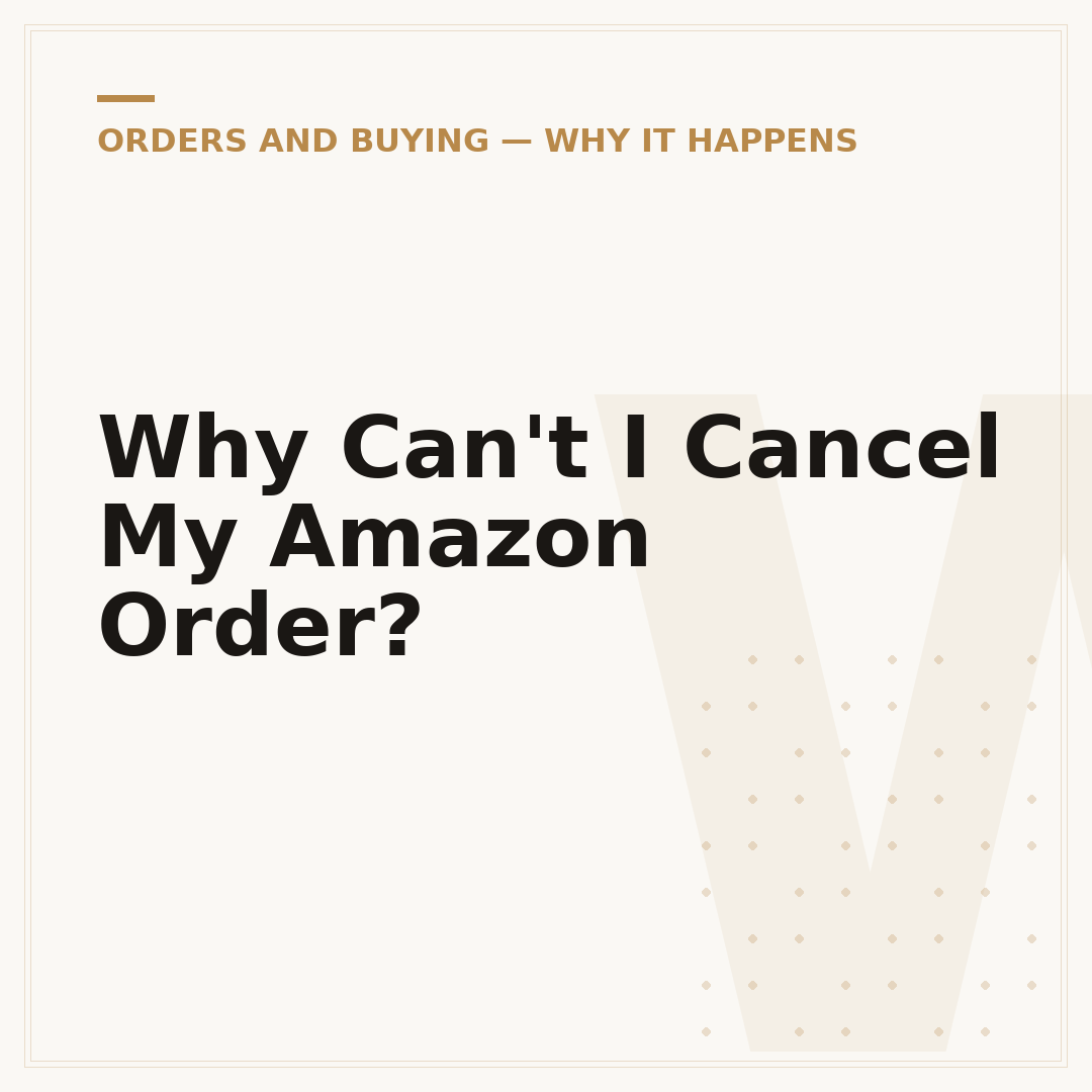 Why Can't I Cancel My Amazon Order?