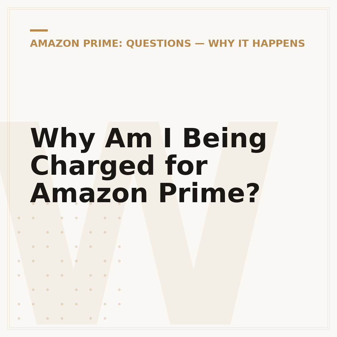 Why Am I Being Charged for Amazon Prime?