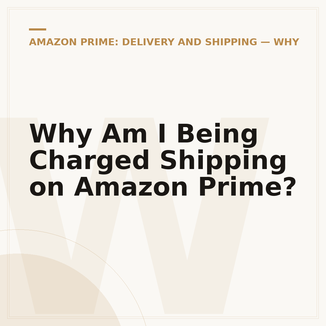 Why Am I Being Charged Shipping on Amazon Prime?