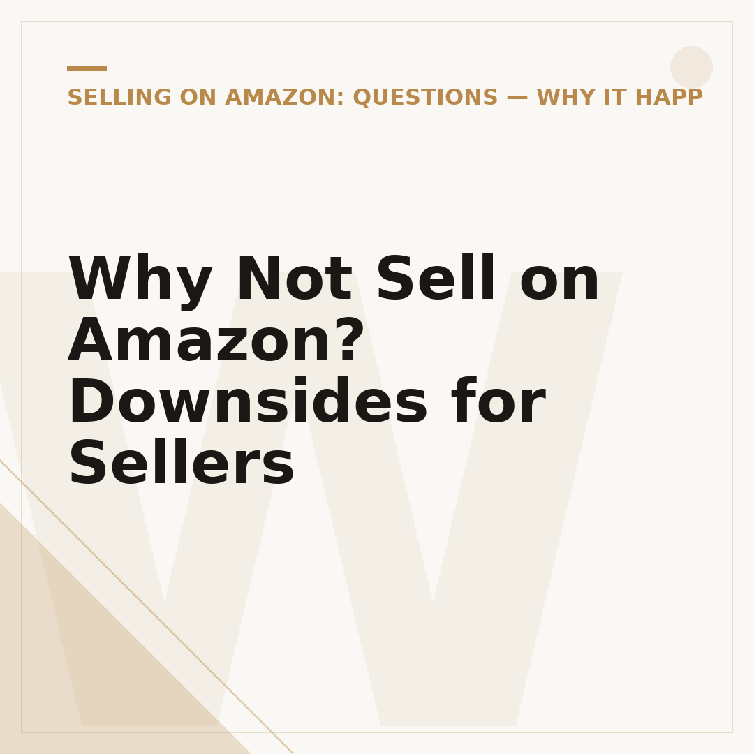 Why Not Sell on Amazon? Downsides for Sellers
