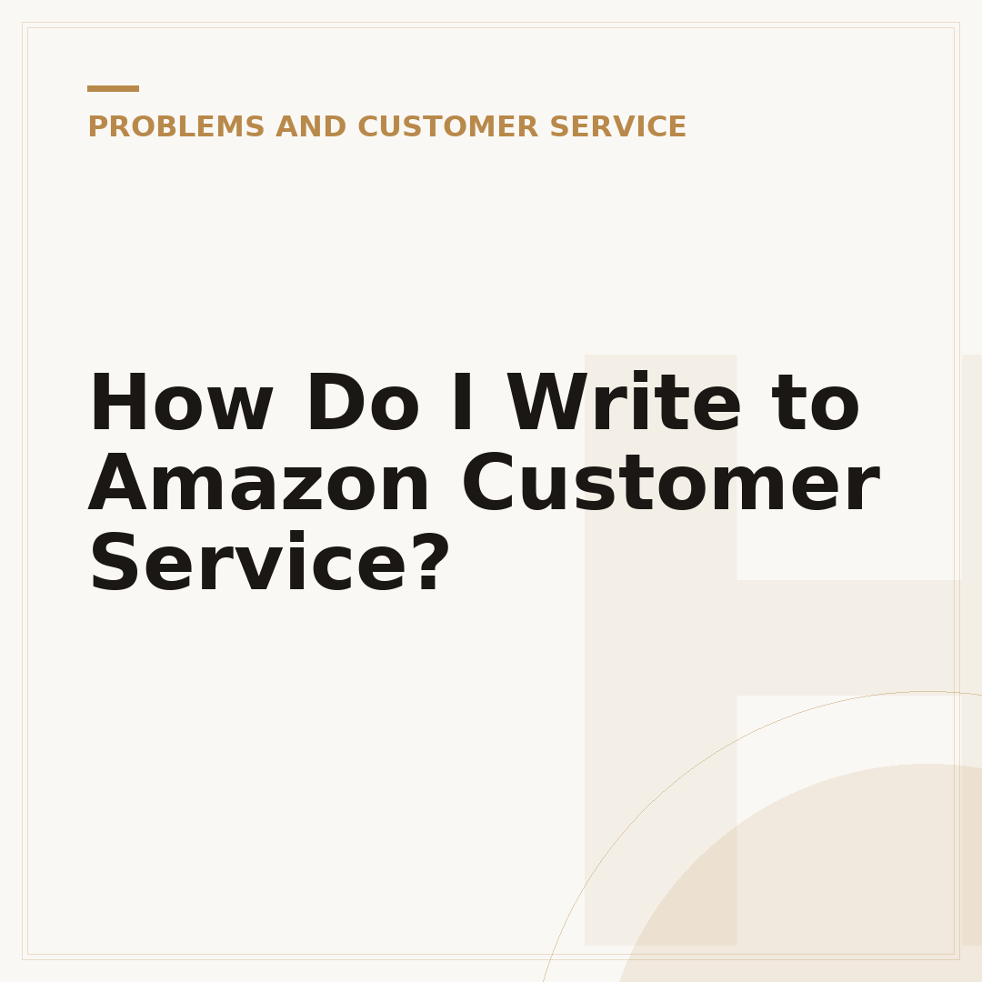 How Do I Write to Amazon Customer Service?